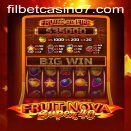 Exploring FruitNovaSuper40: A Dive into Filbet Casino's Latest Gem